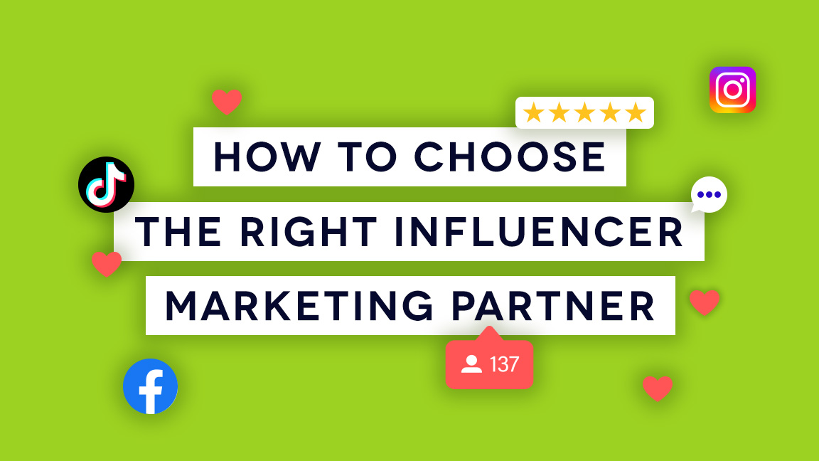 How to Choose the Right Influencer Marketing Partner