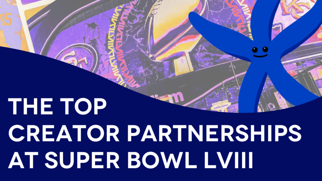 the top creator partnerships at super bowl LVIII