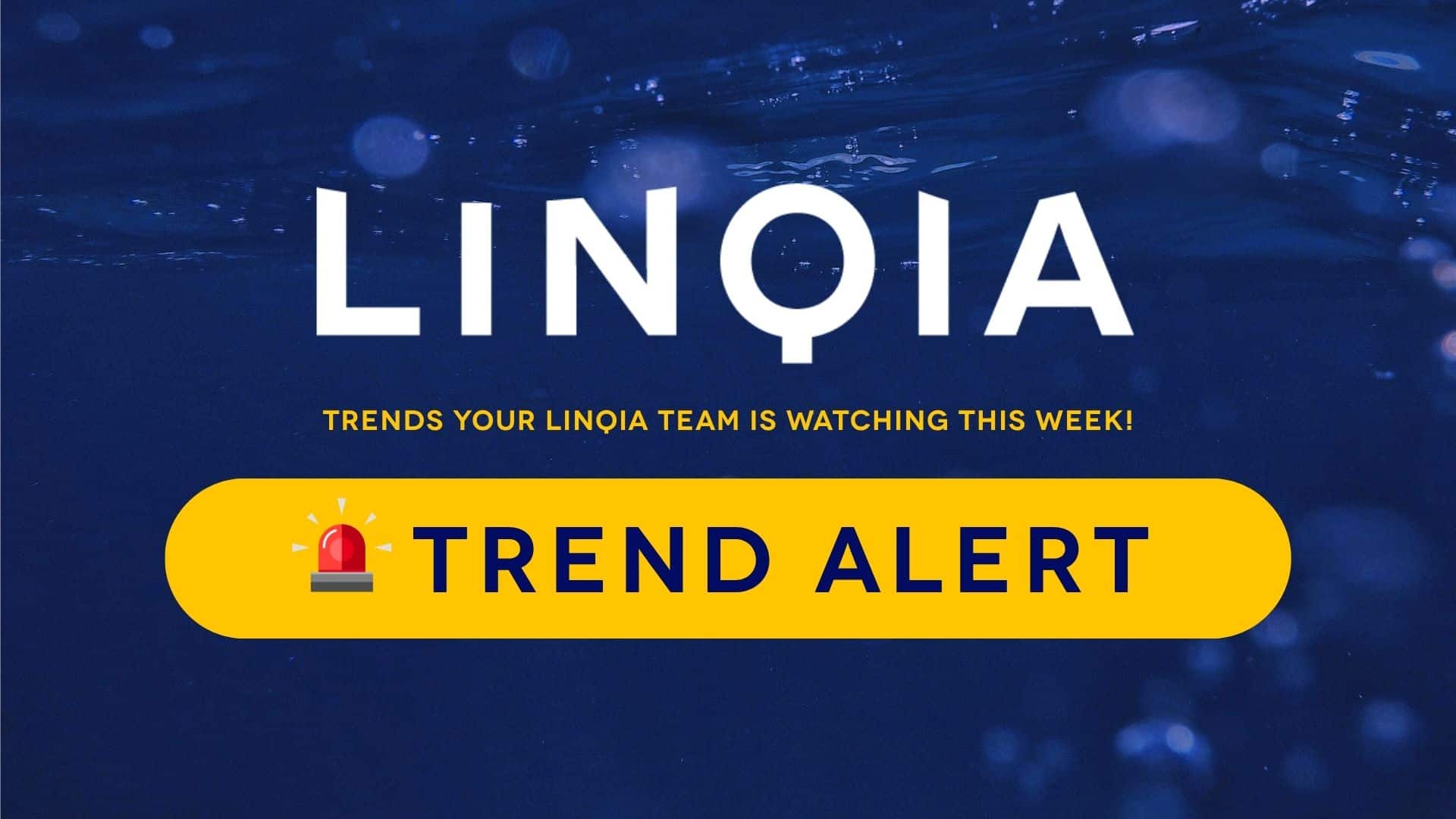 Linqia trend alert - social listening and trendspotting